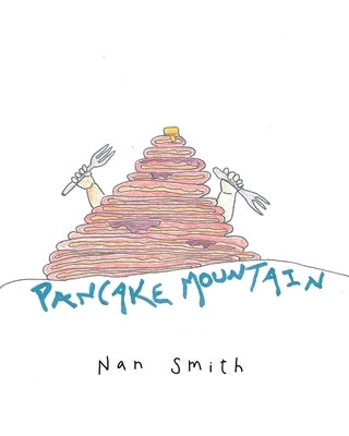 Pancake Mountain by Smith, Nan