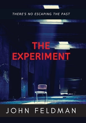 The Experiment: A suspense thriller by Feldman, John