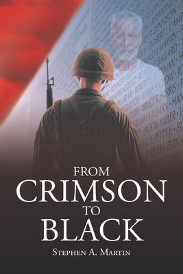 From Crimson to Black by Martin, Stephen A.