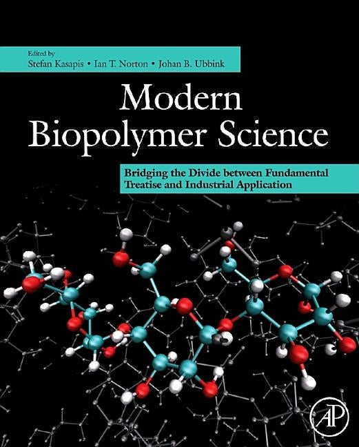 Modern Biopolymer Science: Bridging the Divide Between Fundamental Treatise and Industrial Application by Kasapis, Stefan