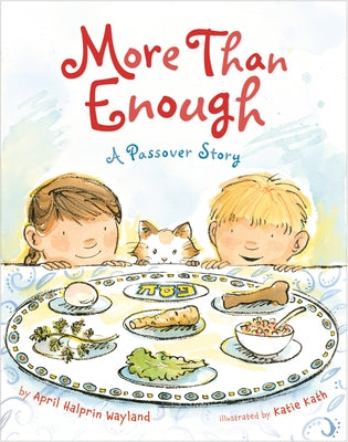 More Than Enough: A Passover Story by Wayland, April Halprin
