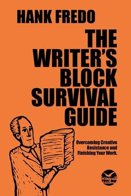 The Writer's Block Survival Guide by Fredo, Hank