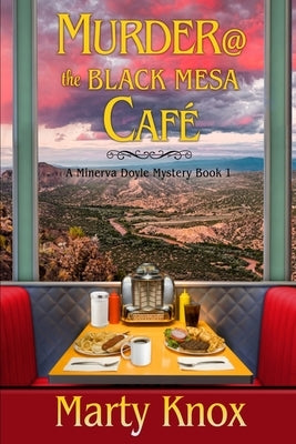 Murder@ the Black Mesa Café: A Minerva Doyle Mystery Book 1 by Knox, Marty