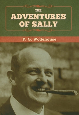 The Adventures of Sally by Wodehouse, P. G.