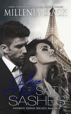 Blue Satin Sashes: Book Two of the Favorite Things Trilogy by Black, Millenia