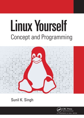 Linux Yourself: Concept and Programming by K. Singh, Sunil