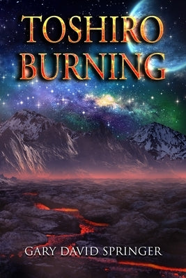 Toshiro Burning by Springer, Gary David