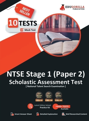 NTSE Stage 1 Paper 2: SAT (Scholastic Assessment Test) Book National Talent Search Exam 10 Full-length Mock Tests (1000+ Solved Questions) F by Edugorilla Prep Experts