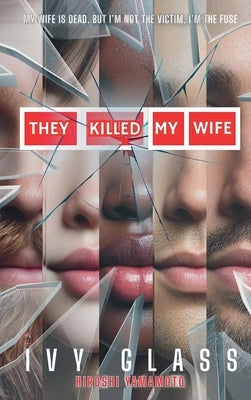 They Killed My Wife by Glass, Ivy