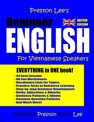 Preston Lee's Beginner English For Vietnamese Speakers (British) by Preston, Matthew