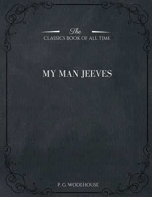 My Man Jeeves by Jeeves, My Man