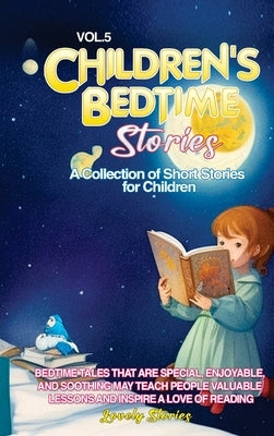 Children's Bedtime Stories: A collection of short stories for children by Stories, Lovely