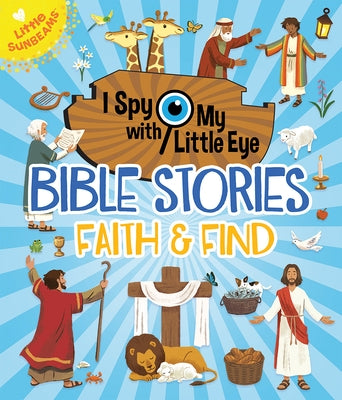 Bible Stories Faith & Find (I Spy with My Little Eye) by Luu, Bao