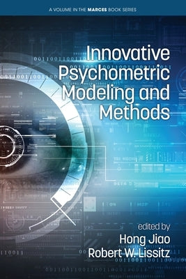 Innovative Psychometric Modeling and Methods by Jiao, Hong