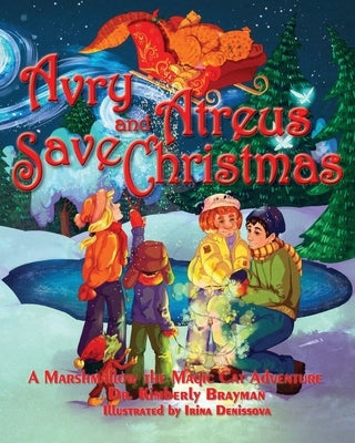 Avry and Atreus Save Christmas: A Marshmallow the Magic Cat Adventure by Denissova, Irina