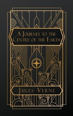 A Journey to the Centre of the Earth by Verne, Jules