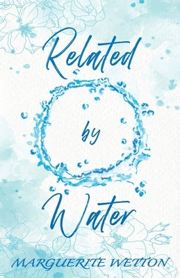 Related By Water by Wetton, Marguerite