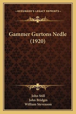 Gammer Gurtons Nedle (1920) by Still, John