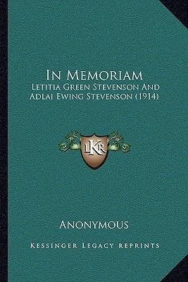 In Memoriam: Letitia Green Stevenson And Adlai Ewing Stevenson (1914) by Anonymous