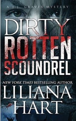Dirty Rotten Scoundrel by Hart, Liliana