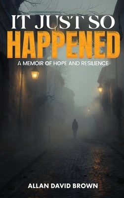 It Just So Happened by Brown, Allan