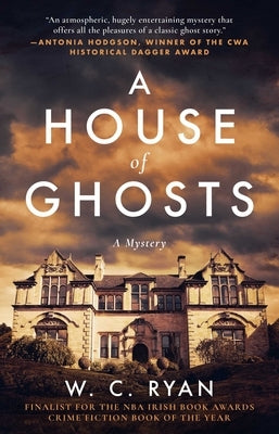 A House of Ghosts: A Gripping Murder Mystery Set in a Haunted House by Ryan, W. C.