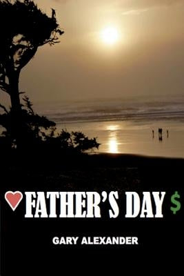 Father's Day by Alexander, Gary
