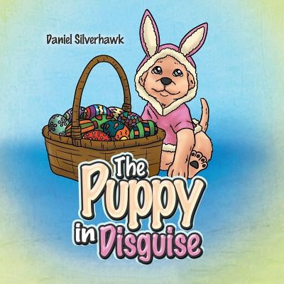 The Puppy in Disguise by Silverhawk, Daniel