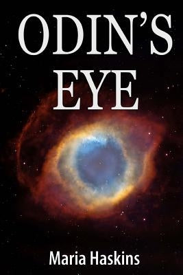 Odin's Eye by Haskins, Maria