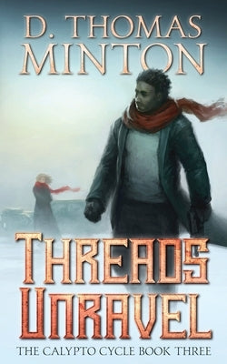 Threads Unravel by Minton, D. Thomas