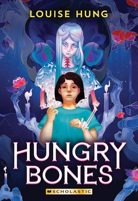 Hungry Bones by Hung, Louise