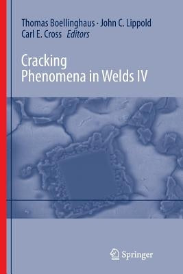 Cracking Phenomena in Welds IV by Böllinghaus, Thomas