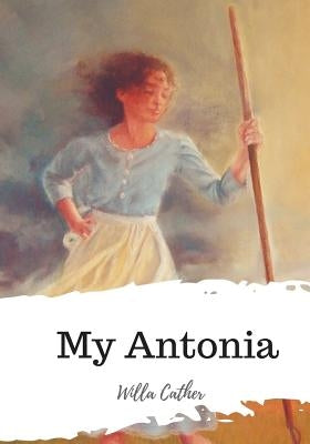 My Antonia by Cather, Willa