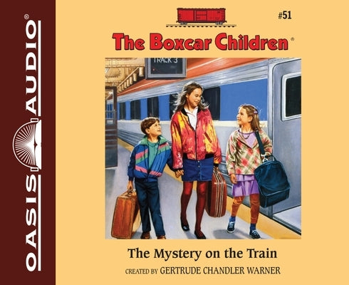 The Mystery on the Train: Volume 51 by Warner, Gertrude Chandler