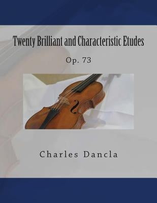 Twenty Brilliant and Characteristic Etudes: Op. 73 by Fleury, Paul M.