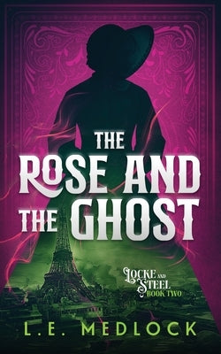 The Rose and the Ghost by Medlock, L. E.