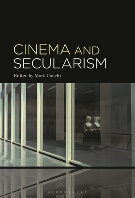 Cinema and Secularism by Cauchi, Mark