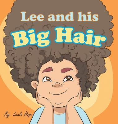 Lee and his Big Hair: bedtime books for kids by Hope, Leela