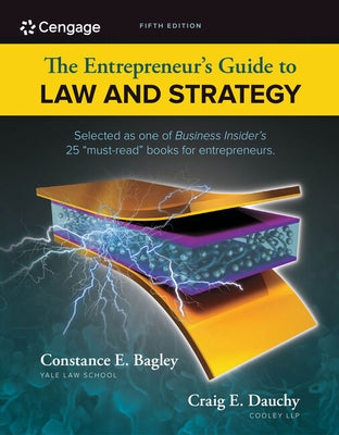 The Entrepreneur's Guide to Law and Strategy by Bagley, Constance E.