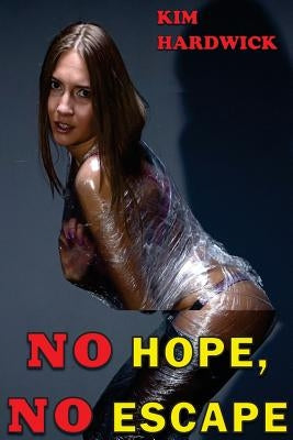 No Hope, No Escape by Hardwick, Kim