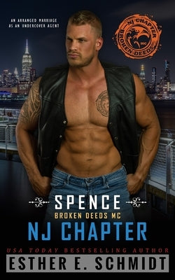 Spence: Broken Deeds MC NJ Chapter by Schmidt, Esther E.
