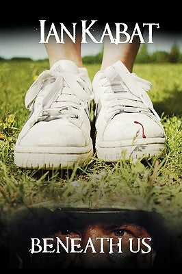Beneath Us by Kabat, Ian C.