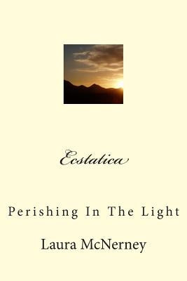 Ecstatica: Perishing In The Light by McNerney, Laura Aurian