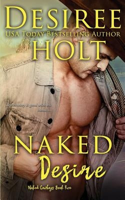 Naked Desire by Holt, Desiree