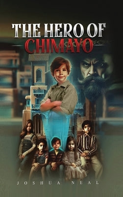 The Hero of Chimayo by Neal, Joshua Lee