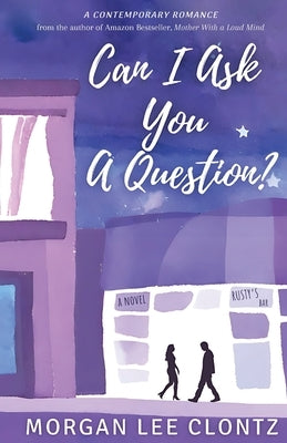 Can I Ask You a Question? by Clontz, Morgan Lee