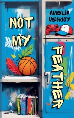 Not My Feather by Venjoy, Amelia