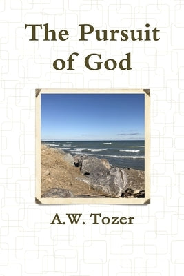 The Pursuit of God by Tozer, A. W.