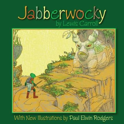 Jabberwocky: With New Illustrations by Paul Elwin Rodgers by Rodgers, Paul Elwin