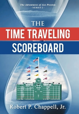 The Time Traveling Scoreboard by Chappell, Robert P., Jr.